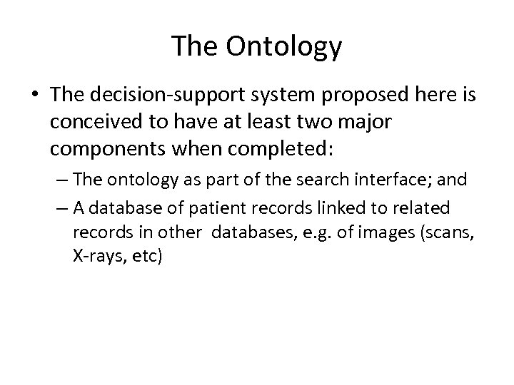 The Ontology • The decision-support system proposed here is conceived to have at least