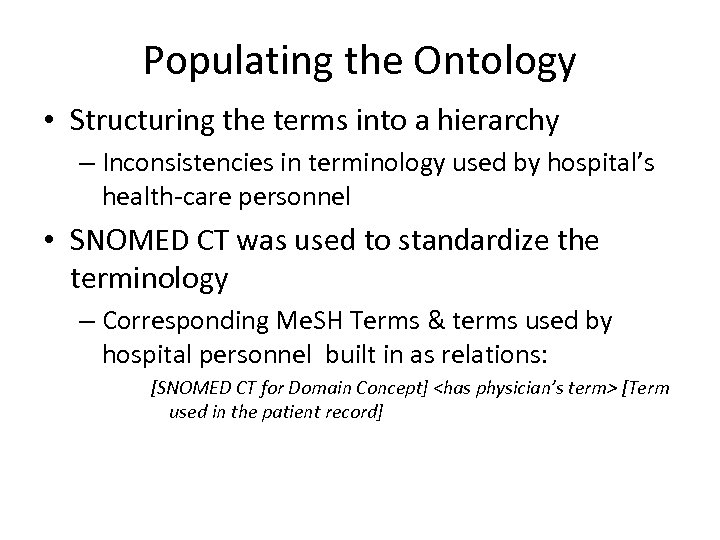 Populating the Ontology • Structuring the terms into a hierarchy – Inconsistencies in terminology