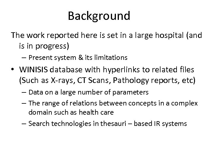 Background The work reported here is set in a large hospital (and is in