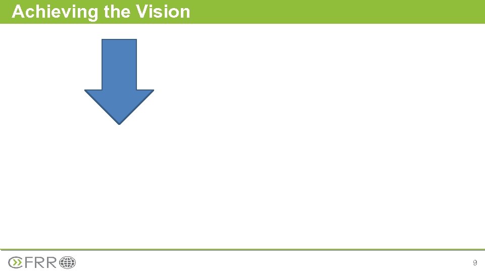 Achieving the Vision 9 