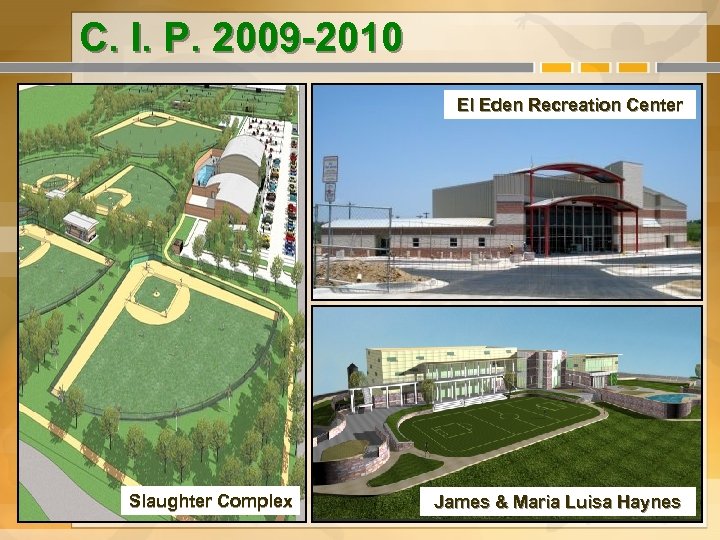C. I. P. 2009 -2010 El Eden Recreation Center Slaughter Complex James & Maria