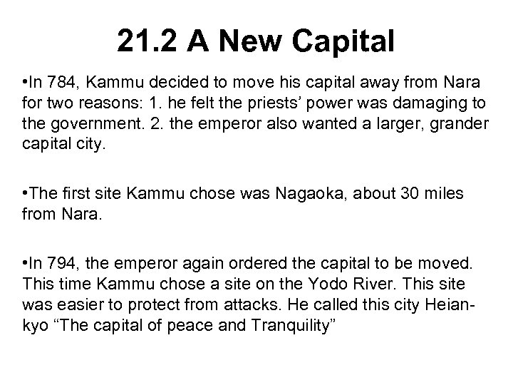 21. 2 A New Capital • In 784, Kammu decided to move his capital