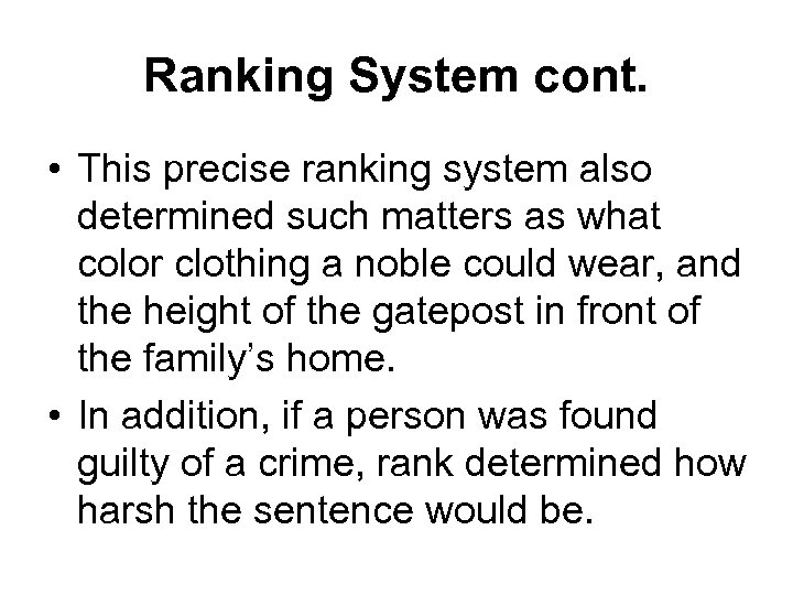 Ranking System cont. • This precise ranking system also determined such matters as what