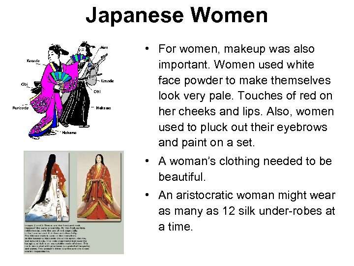 Japanese Women • For women, makeup was also important. Women used white face powder