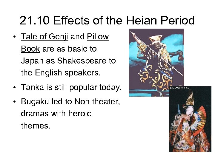 21. 10 Effects of the Heian Period • Tale of Genji and Pillow Book