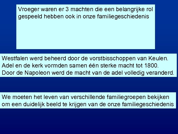 Vroeger waren er 3 machten die een belangrijke rol gespeeld hebben ook in onze