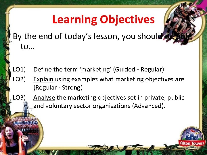 Learning Objectives By the end of today’s lesson, you should be able to… LO