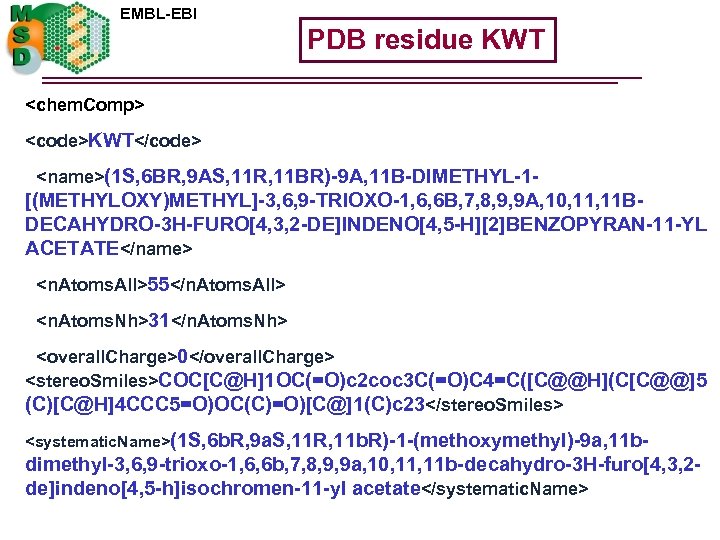 EMBL-EBI PDB residue KWT <chem. Comp> <code>KWT</code> <name>(1 S, 6 BR, 9 AS, 11