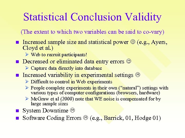 Statistical Conclusion Validity (The extent to which two variables can be said to co-vary)