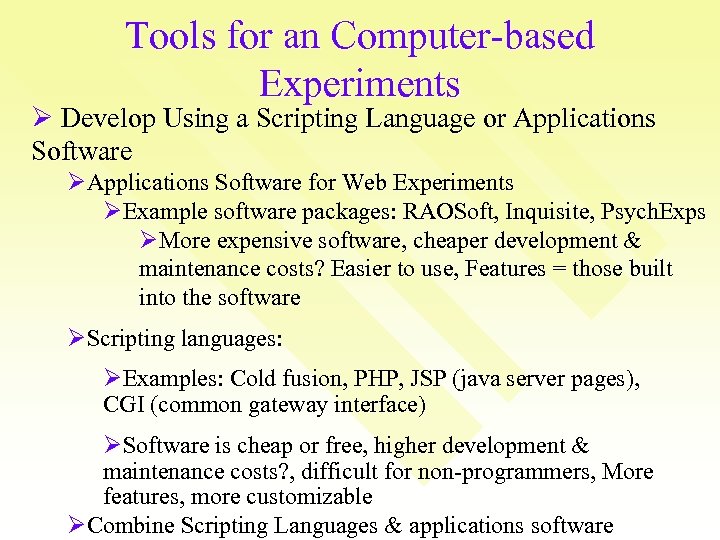 Tools for an Computer-based Experiments Ø Develop Using a Scripting Language or Applications Software