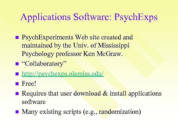 Applications Software: Psych. Exps n n n Psych. Experiments Web site created and maintained