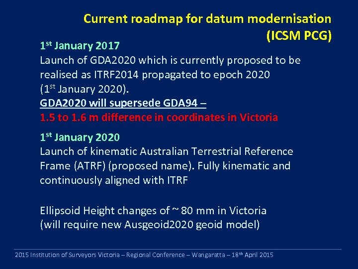 Current roadmap for datum modernisation (ICSM PCG) 1 st January 2017 Launch of GDA