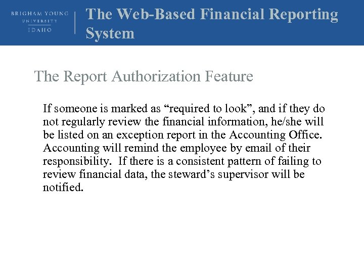 The Web-Based Financial Reporting System The Report Authorization Feature If someone is marked as