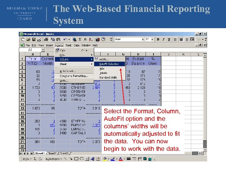 The Web-Based Financial Reporting System Select the Format, Column, Auto. Fit option and the