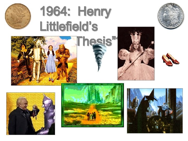 1964: Henry Littlefield’s “Thesis”? 