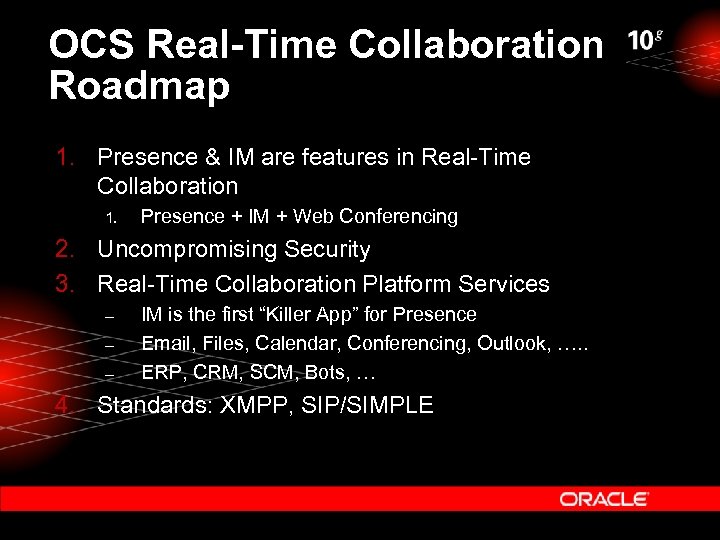 OCS Real-Time Collaboration Roadmap 1. Presence & IM are features in Real-Time Collaboration 1.