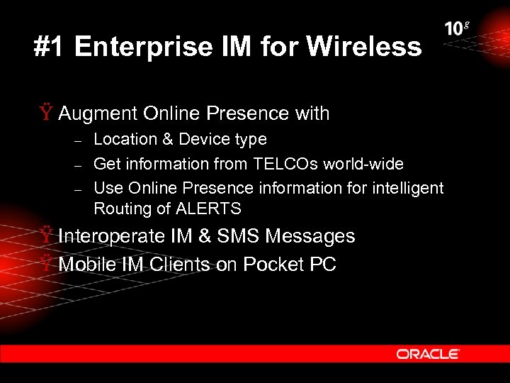 #1 Enterprise IM for Wireless Ÿ Augment Online Presence with – – – Location