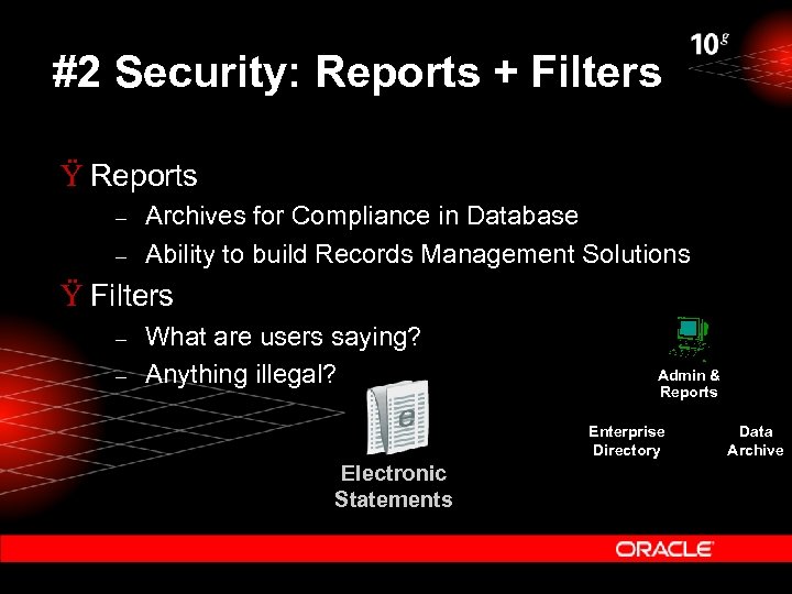 #2 Security: Reports + Filters Ÿ Reports – – Archives for Compliance in Database