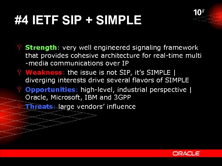 #4 IETF SIP + SIMPLE Ÿ Strength: very well engineered signaling framework that provides