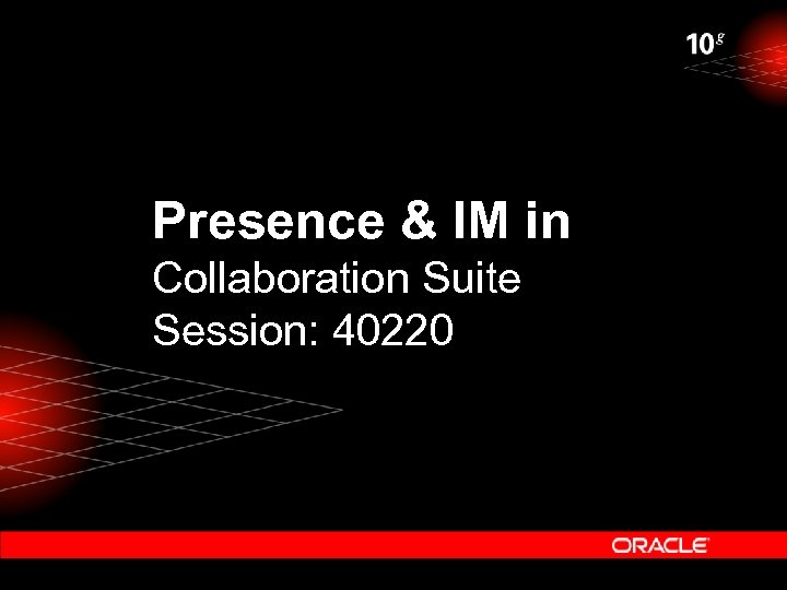 Presence & IM in Collaboration Suite Session: 40220 