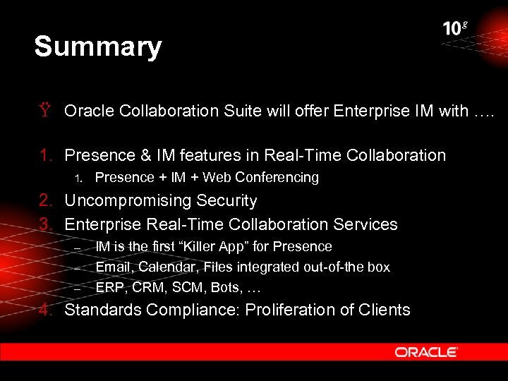 Summary Ÿ Oracle Collaboration Suite will offer Enterprise IM with …. 1. Presence &