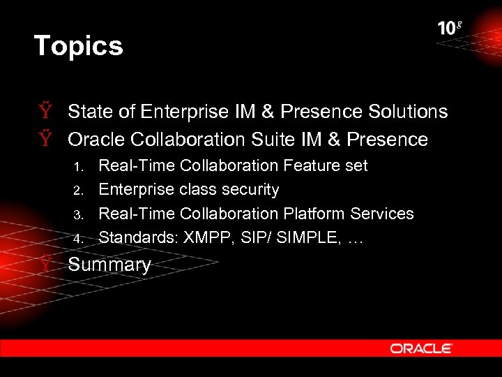 Topics Ÿ State of Enterprise IM & Presence Solutions Ÿ Oracle Collaboration Suite IM