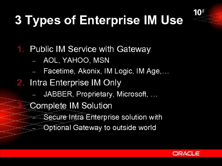 3 Types of Enterprise IM Use 1. Public IM Service with Gateway – –