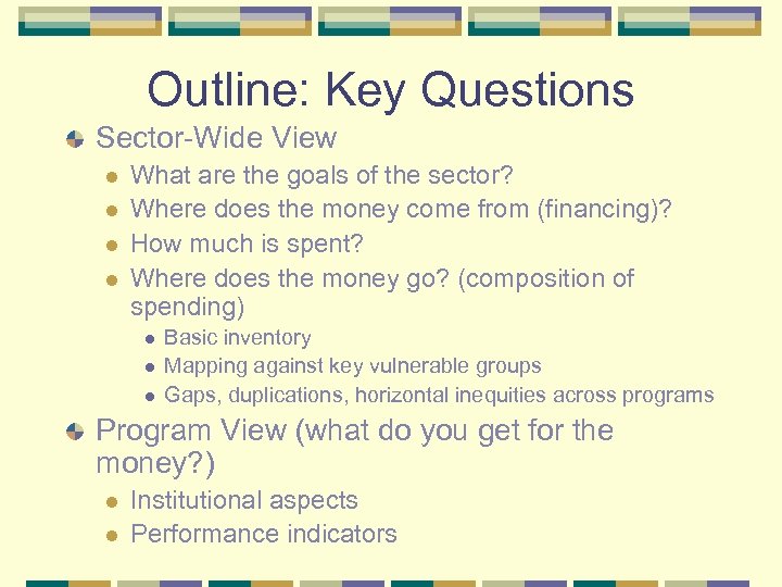 Outline: Key Questions Sector-Wide View l l What are the goals of the sector?