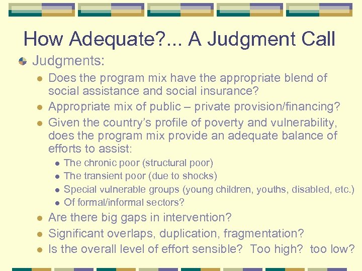 How Adequate? . . . A Judgment Call Judgments: l l l Does the