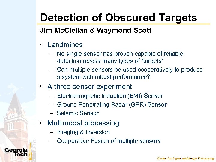 Detection of Obscured Targets Jim Mc. Clellan & Waymond Scott • Landmines – No