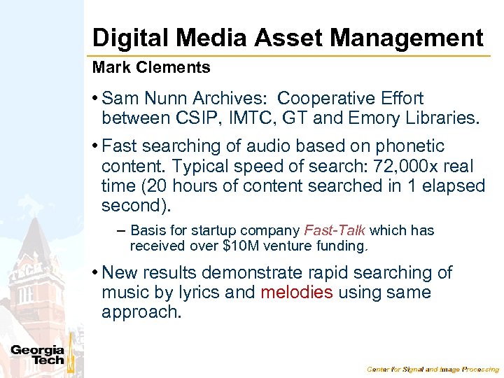 Digital Media Asset Management Mark Clements • Sam Nunn Archives: Cooperative Effort between CSIP,