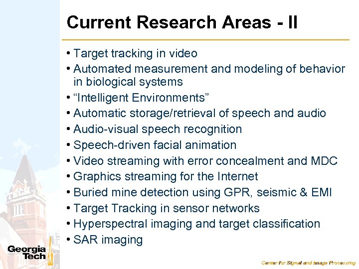Current Research Areas - II • Target tracking in video • Automated measurement and