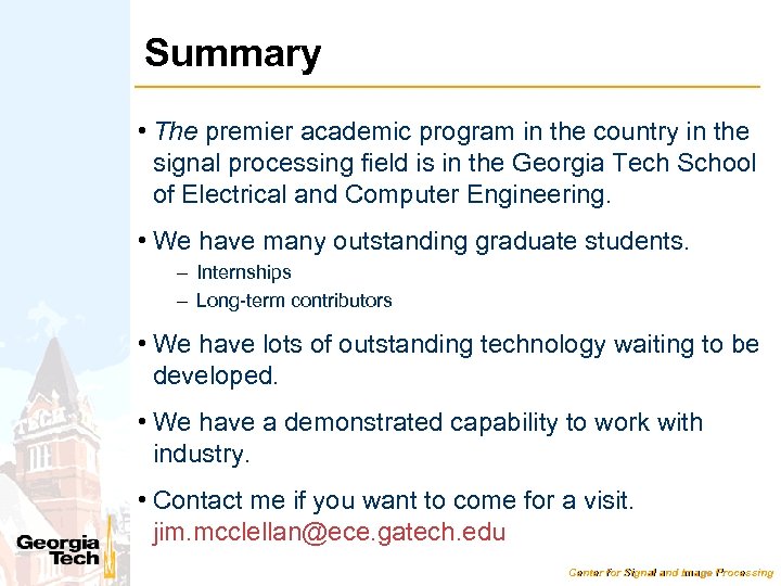Summary • The premier academic program in the country in the signal processing field