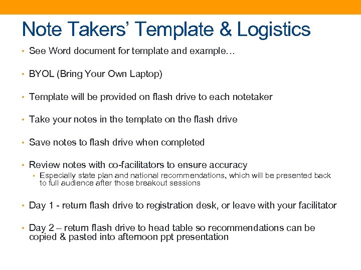 Note Takers’ Template & Logistics • See Word document for template and example… •