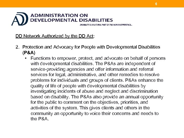 6 DD Network Authorized by the DD Act: 2. Protection and Advocacy for People