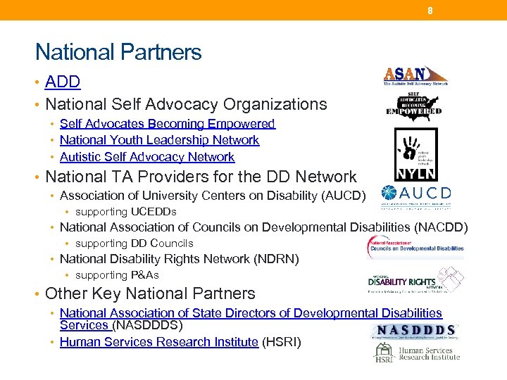 8 National Partners • ADD • National Self Advocacy Organizations • Self Advocates Becoming