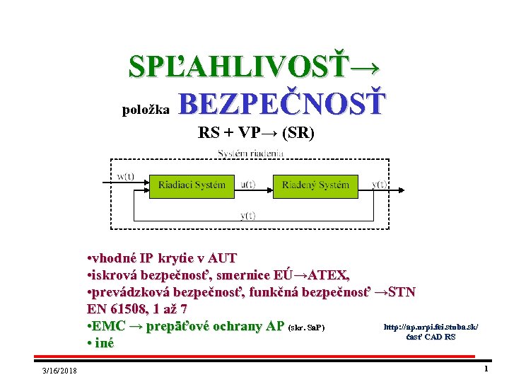 SPĽAHLIVOSŤ→ položka BEZPEČNOSŤ RS + VP→ (SR) • vhodné IP krytie v AUT •