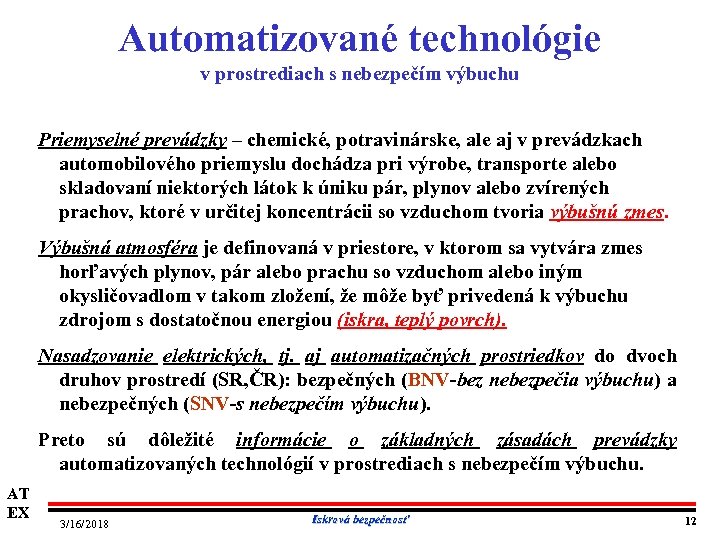 Automatizované technológie v prostrediach s nebezpečím výbuchu Priemyselné prevádzky – chemické, potravinárske, ale aj