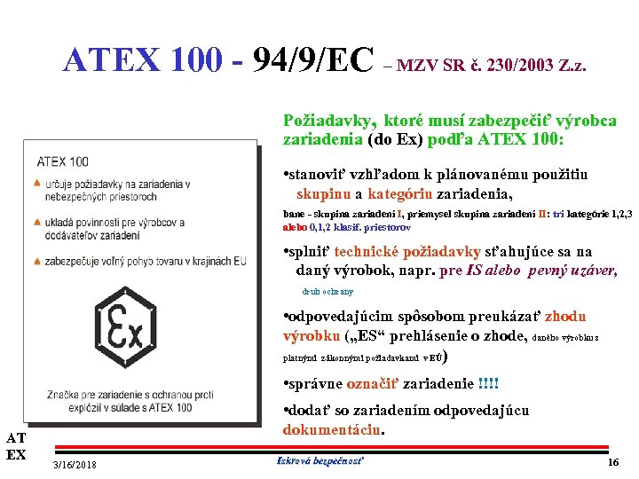ATEX 100 94/9/EC – MZV SR č. 230/2003 Z. z. Požiadavky, ktoré musí zabezpečiť