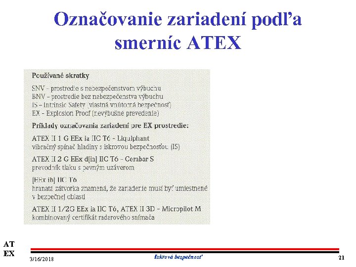 Označovanie zariadení podľa smerníc ATEX AT EX 3/16/2018 Iskrová bezpečnosť 21 