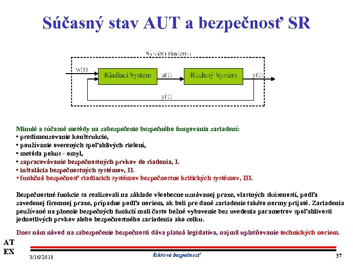 Súčasný stav AUT a bezpečnosť SR Minulé a súčasné metódy na zabezpečenie bezpečného fungovania