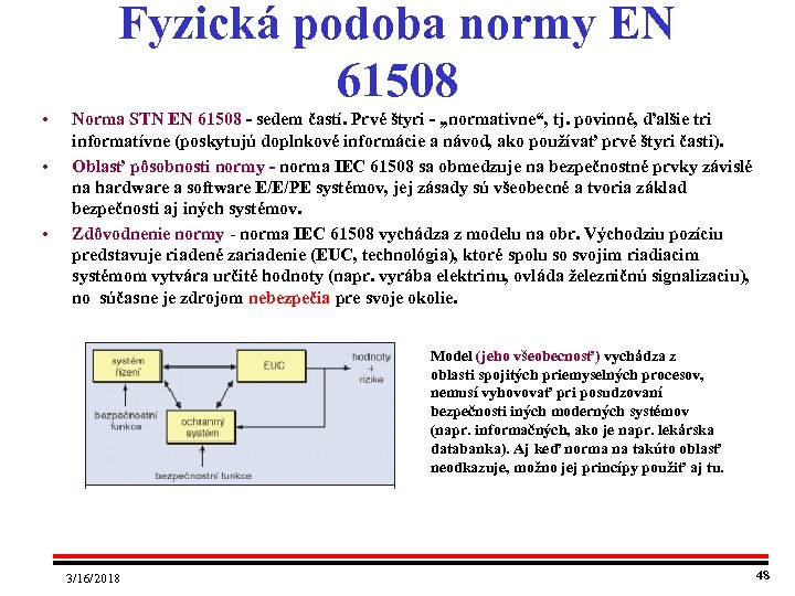 Fyzická podoba normy EN 61508 • • • Norma STN EN 61508 sedem častí.