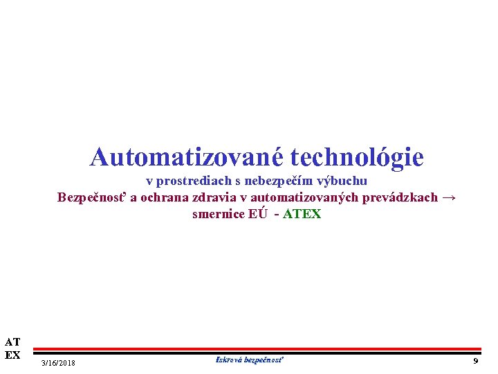 Automatizované technológie v prostrediach s nebezpečím výbuchu Bezpečnosť a ochrana zdravia v automatizovaných prevádzkach
