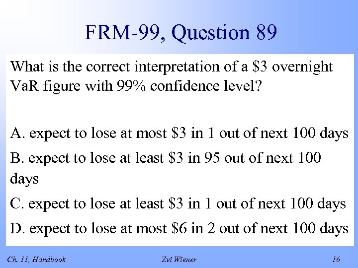 FRM-99, Question 89 What is the correct interpretation of a $3 overnight Va. R