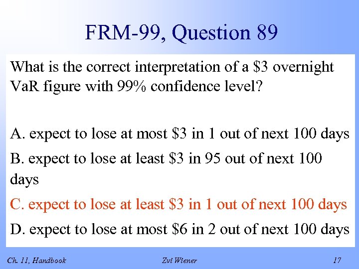 FRM-99, Question 89 What is the correct interpretation of a $3 overnight Va. R