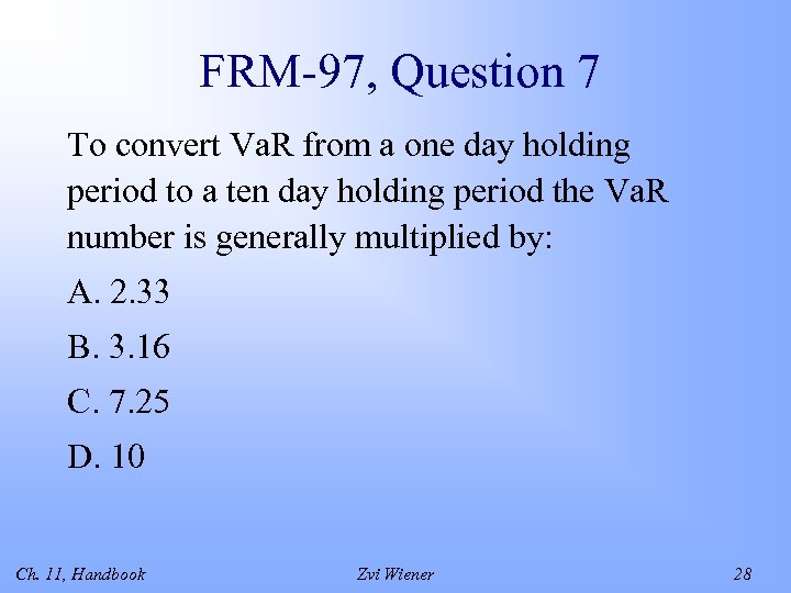 FRM-97, Question 7 To convert Va. R from a one day holding period to