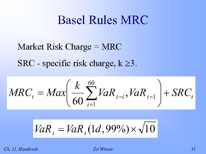 Basel Rules MRC Market Risk Charge = MRC SRC - specific risk charge, k