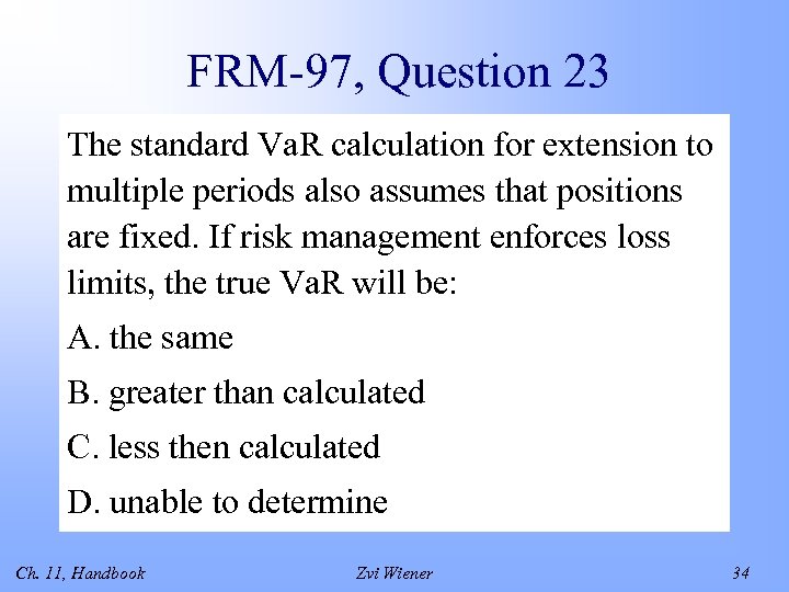 FRM-97, Question 23 The standard Va. R calculation for extension to multiple periods also