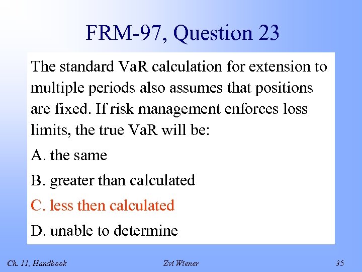 FRM-97, Question 23 The standard Va. R calculation for extension to multiple periods also