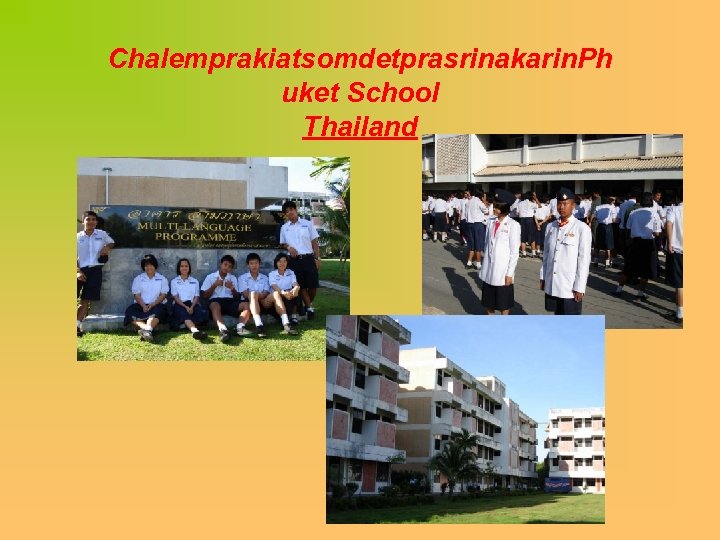 Chalemprakiatsomdetprasrinakarin. Ph uket School Thailand 